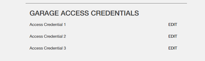 A grey box showcasing information about Garage Access Credentials. It says Access Credentials 1 through 3 with the word Edit next to each.