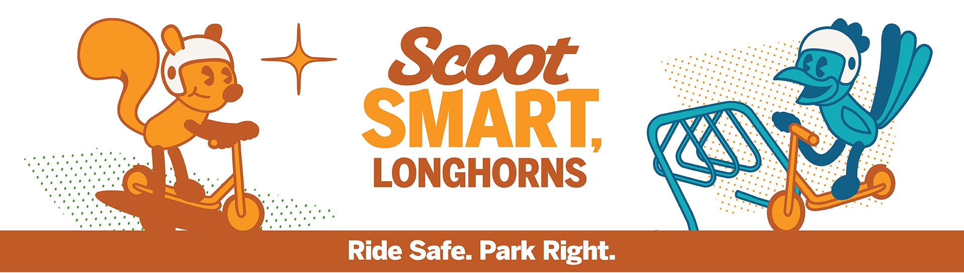 Scoot Smart, Longhorns. Ride Safe. Park Right