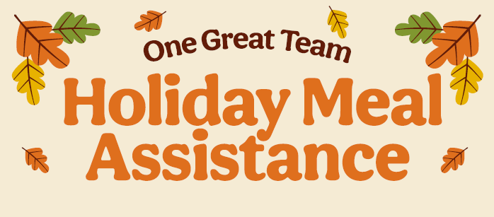 One Great Team: Holiday Meal Assistance